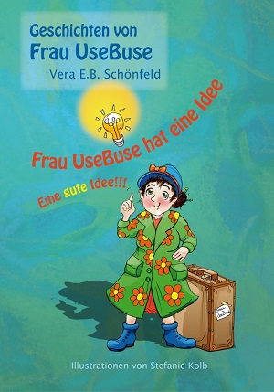 Frau UseBuse hat eine Idee von Vera E.B. Schönfeld Frau UseBuse hat eine Idee von Vera E.B. Schönfeld